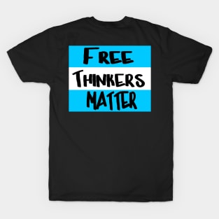 Free Thinkers Matter - Back T-Shirt